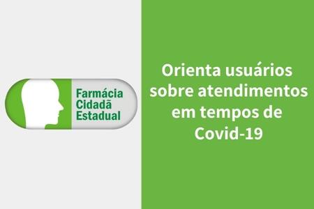 imagem INFORME: Farmácia Cidadã Estadual orienta usuários sobre atendimentos em tempos de Covid-19