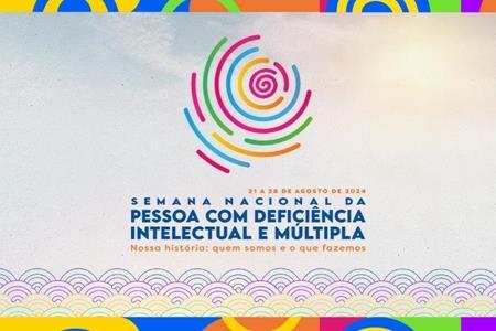 imagem Semana Nacional da Pessoa com Deficiência Intelectual e Múltipla de 2024